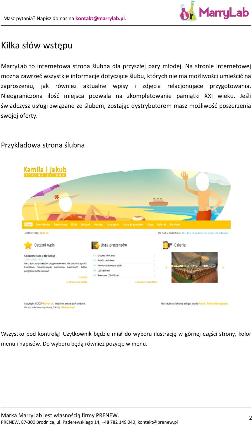 zdjęcia relacjonujące przygotowania. Nieograniczona ilość miejsca pozwala na zkompletowanie pamiątki XXI wieku.