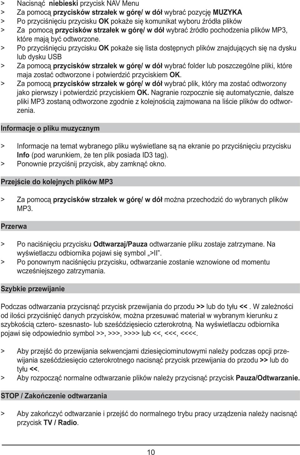 Po przyciśnięciu przycisku OK pokaże się lista dostępnych plików znajdujących się na dysku lub dysku USB Za pomocą przycisków strzałek w górę/ w dół wybrać folder lub poszczególne pliki, które maja