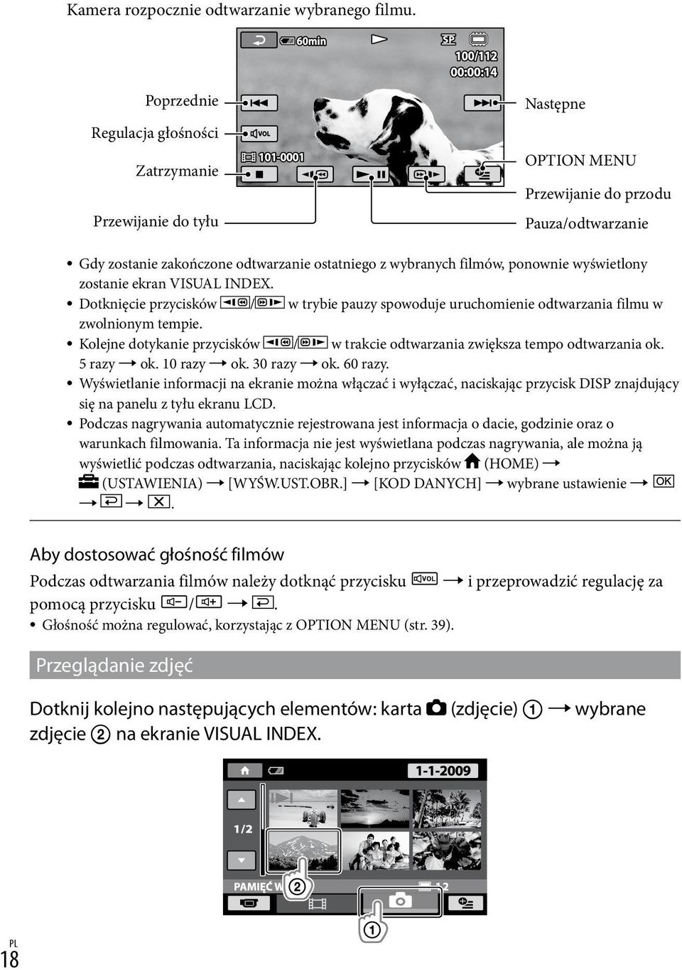 wyświetlony zostanie ekran VISUAL INDEX. Dotknięcie przycisków / w trybie pauzy spowoduje uruchomienie odtwarzania filmu w zwolnionym tempie.