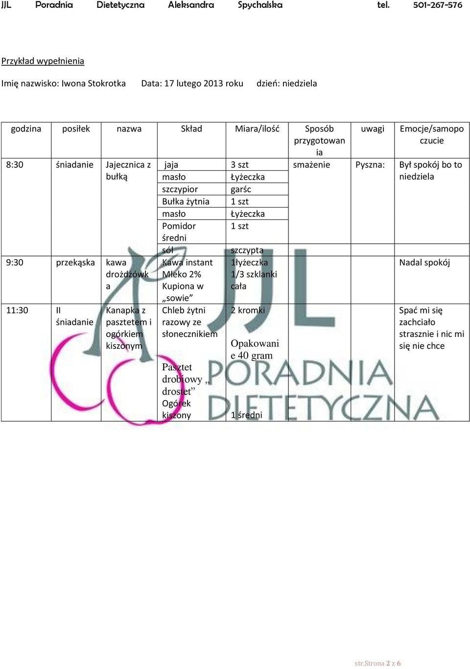 kiszonym amopo cz jaja 3 szt smażenie Pyszna: Był spokój bo to niedziela sól Kawa instant Mleko 2% Kupiona w sowie Chleb żytni razowy ze słonecznikiem Pasztet drobiowy