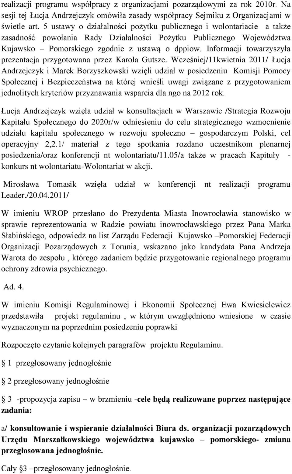 Informacji towarzyszyła prezentacja przygotowana przez Karola Gutsze.