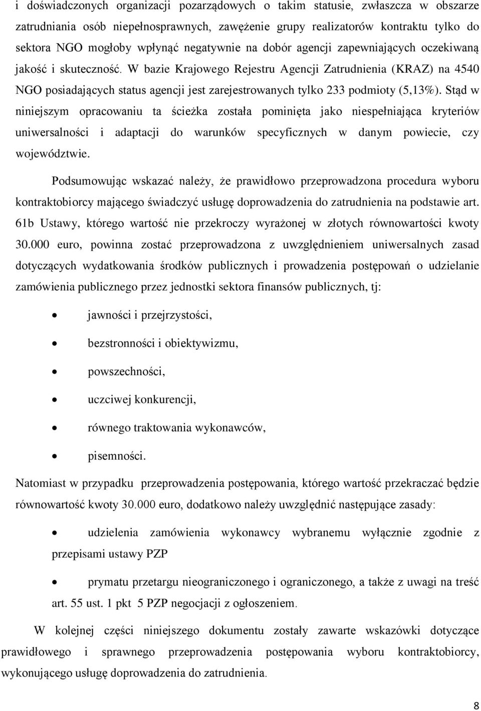 W bazie Krajowego Rejestru Agencji Zatrudnienia (KRAZ) na 4540 NGO posiadających status agencji jest zarejestrowanych tylko 233 podmioty (5,13%).