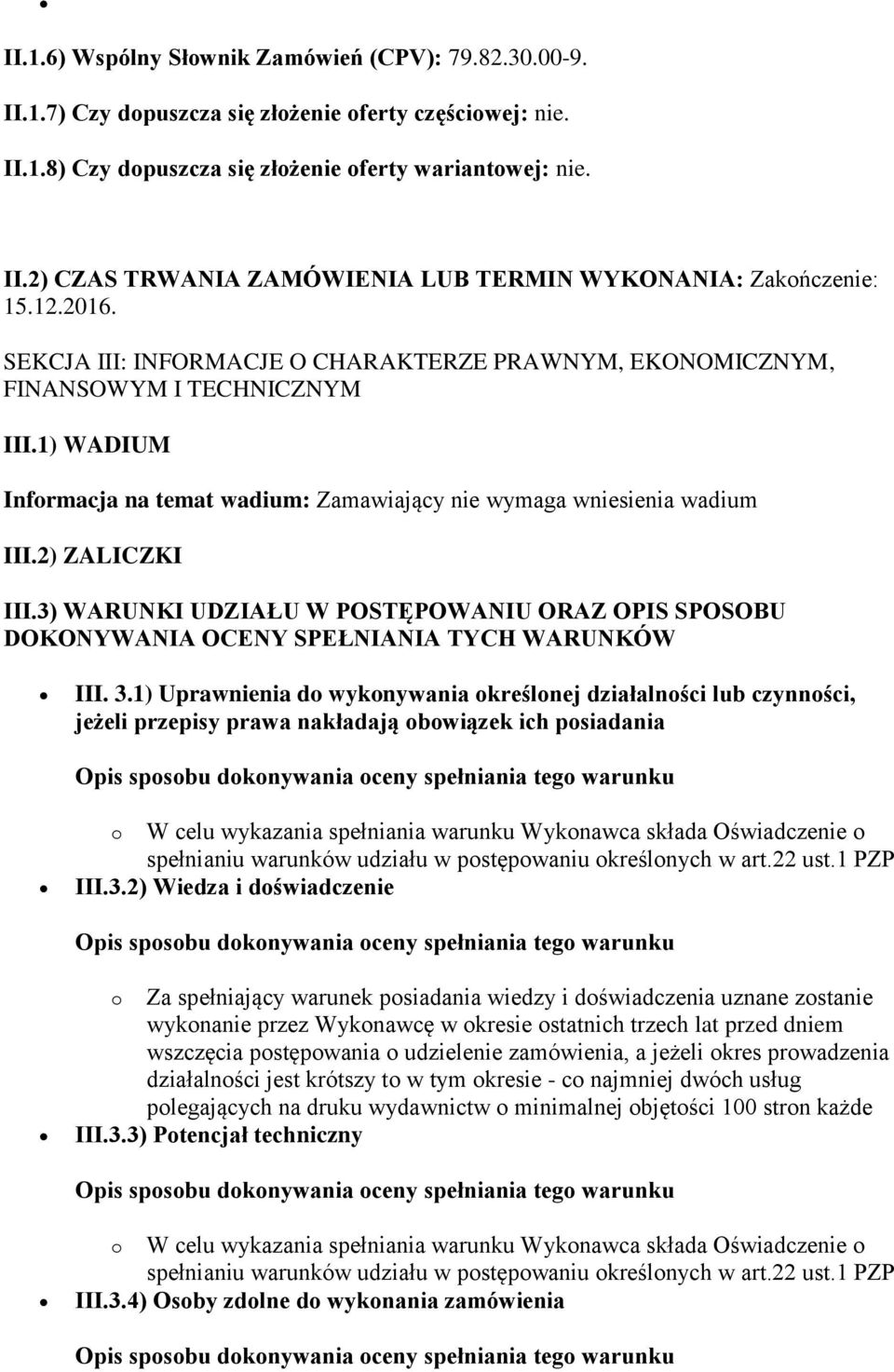 3) WARUNKI UDZIAŁU W POSTĘPOWANIU ORAZ OPIS SPOSOBU DOKONYWANIA OCENY SPEŁNIANIA TYCH WARUNKÓW III. 3.