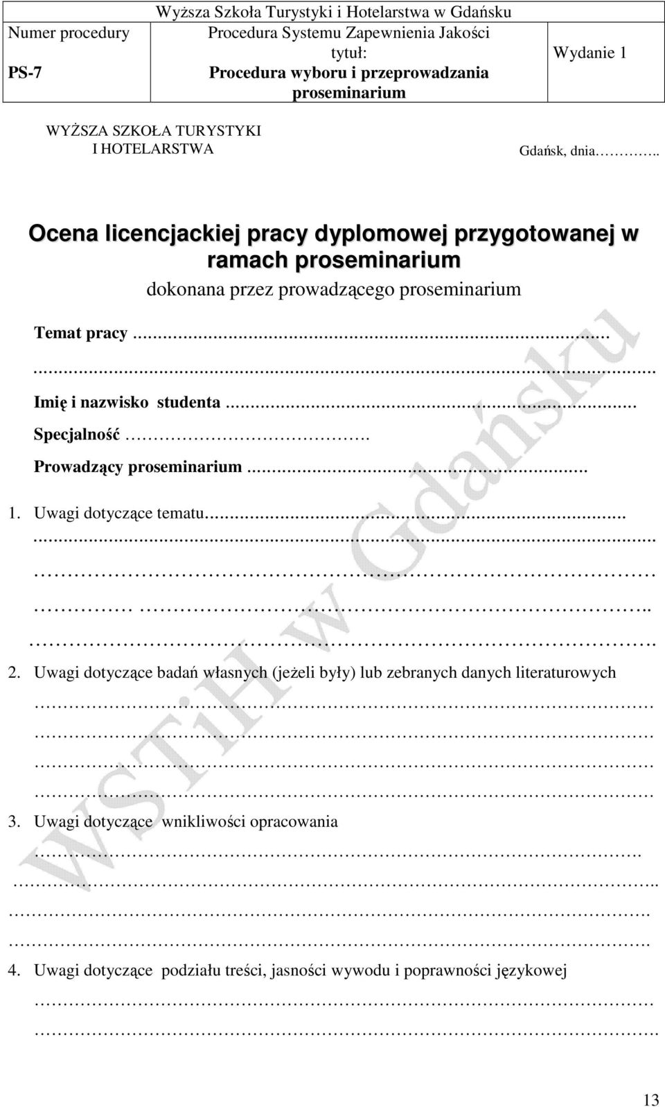 ..... Imię i nazwisko studenta... Specjalność. Prowadzący... 1. Uwagi dotyczące tematu......... 2.