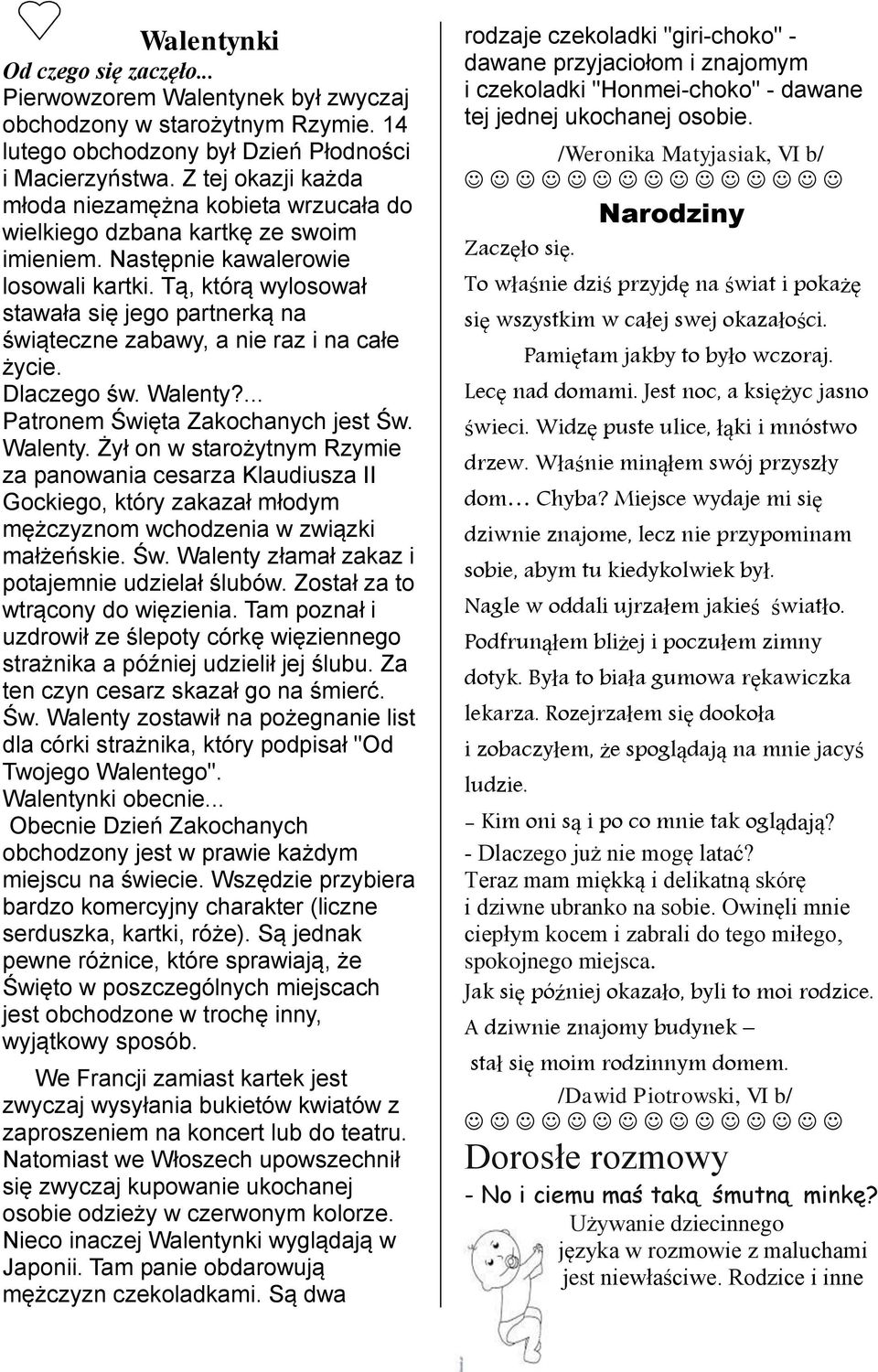 Tą, którą wylosował stawała się jego partnerką na świąteczne zabawy, a nie raz i na całe życie. Dlaczego św. Walenty?