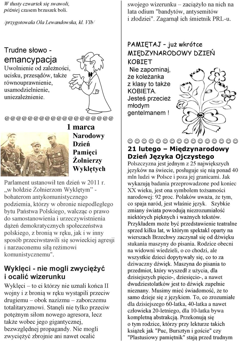 @@@@@@@@@@@@@@@@@@@ 1 marca Narodowy Dzień Pamięci Żołnierzy Wyklętych Parlament ustanowił ten dzień w 2011 r.