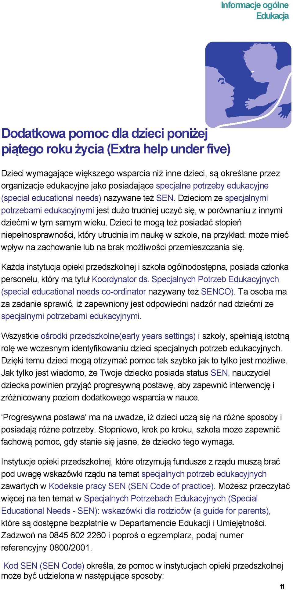 Dzieciom ze specjalnymi potrzebami edukacyjnymi jest dużo trudniej uczyć się, w porównaniu z innymi dziećmi w tym samym wieku.