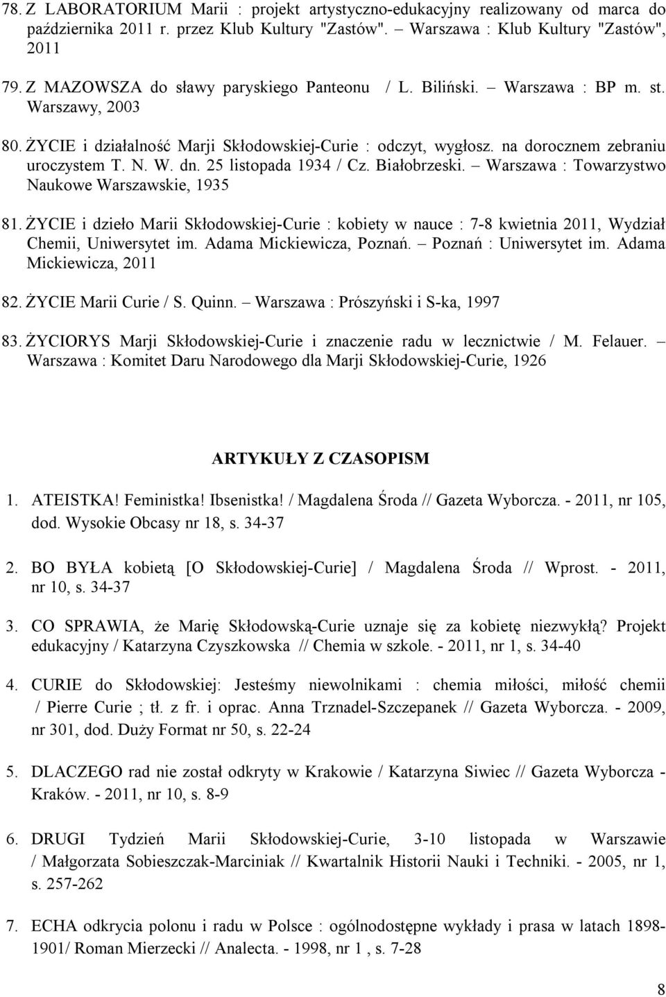 25 listopada 1934 / Cz. Białobrzeski. Warszawa : Towarzystwo Naukowe Warszawskie, 1935 81.