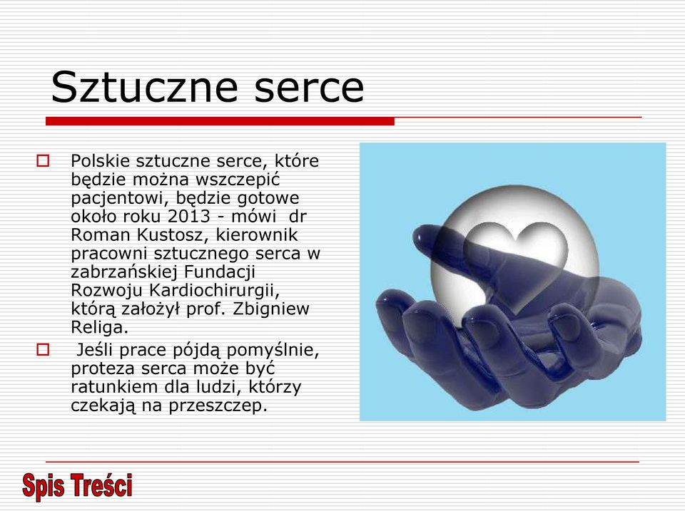 zabrzańskiej Fundacji Rozwoju Kardiochirurgii, którą założył prof. Zbigniew Religa.