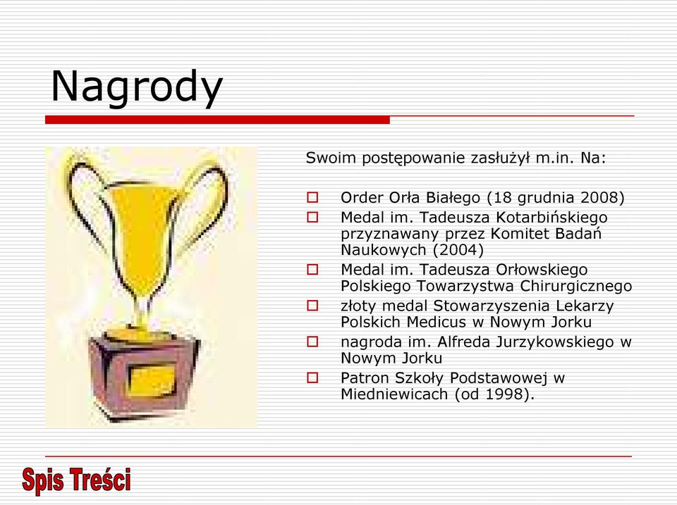 Tadeusza Orłowskiego Polskiego Towarzystwa Chirurgicznego złoty medal Stowarzyszenia Lekarzy