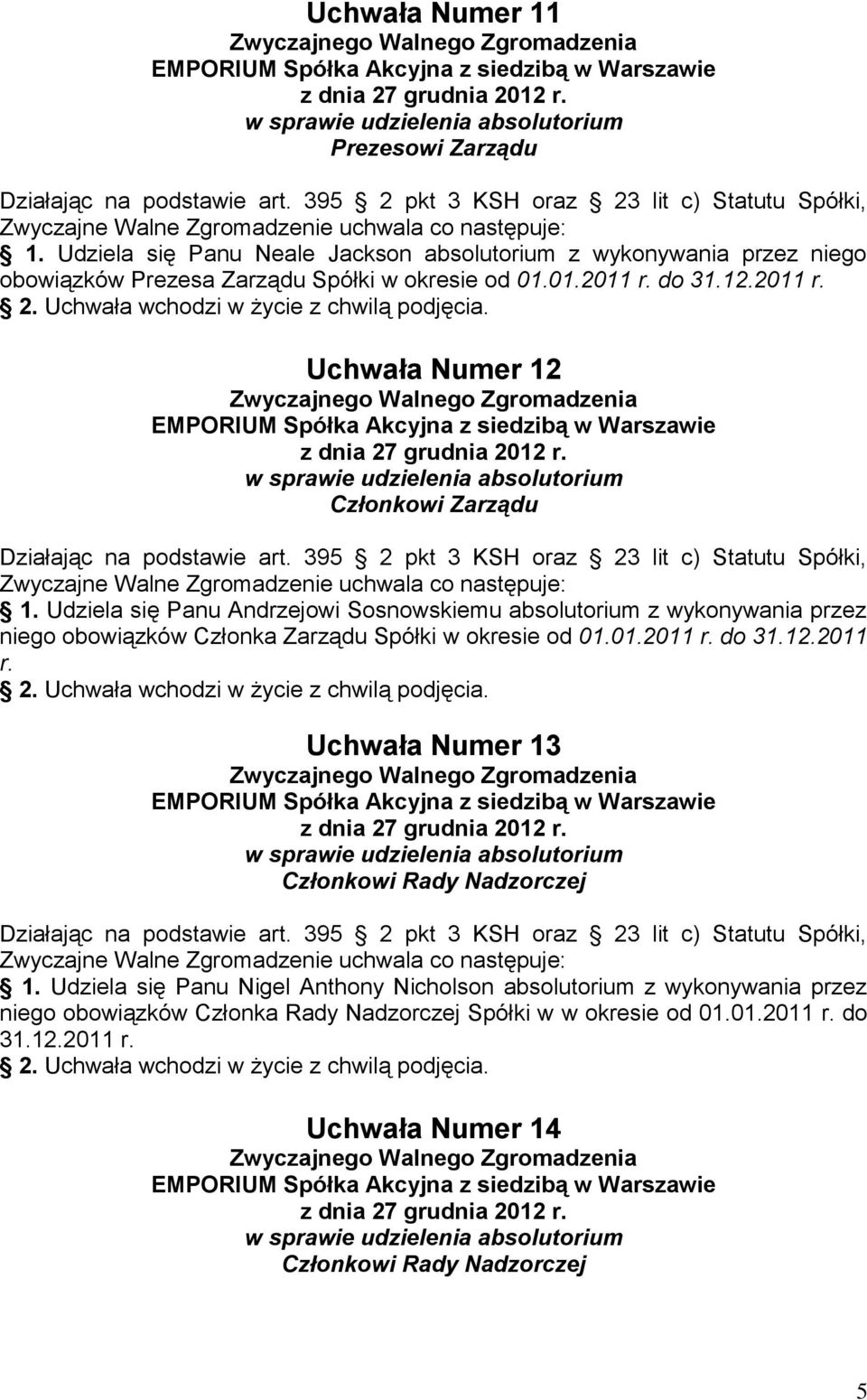 do Uchwała Numer 12 Członkowi Zarządu 1.