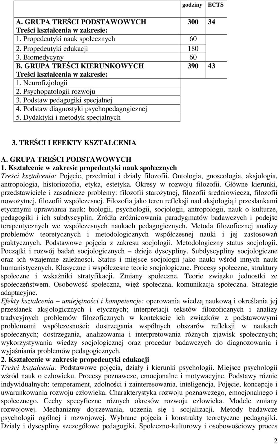 Dydaktyki i metodyk specjalnych 3. TRECI I EFEKTY KSZTAŁCENIA A. GRUPA TRECI PODSTAWOWYCH 1.