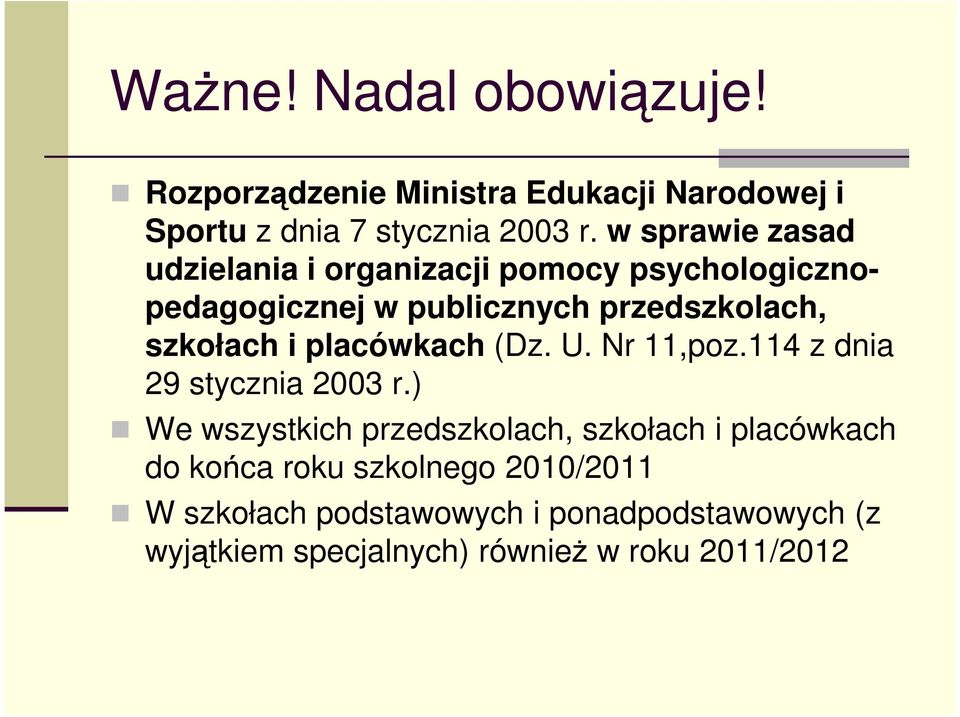 i placówkach (Dz. U. Nr 11,poz.114 z dnia 29 stycznia 2003 r.