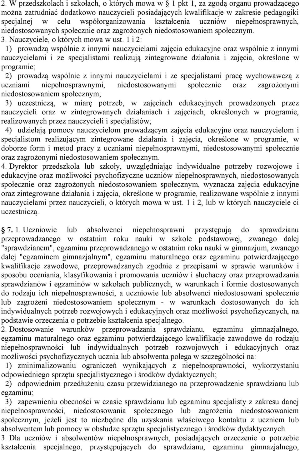 1 i 2: 1) prowadzą wspólnie z innymi nauczycielami zajęcia edukacyjne oraz wspólnie z innymi nauczycielami i ze specjalistami realizują zintegrowane działania i zajęcia, określone w programie; 2)