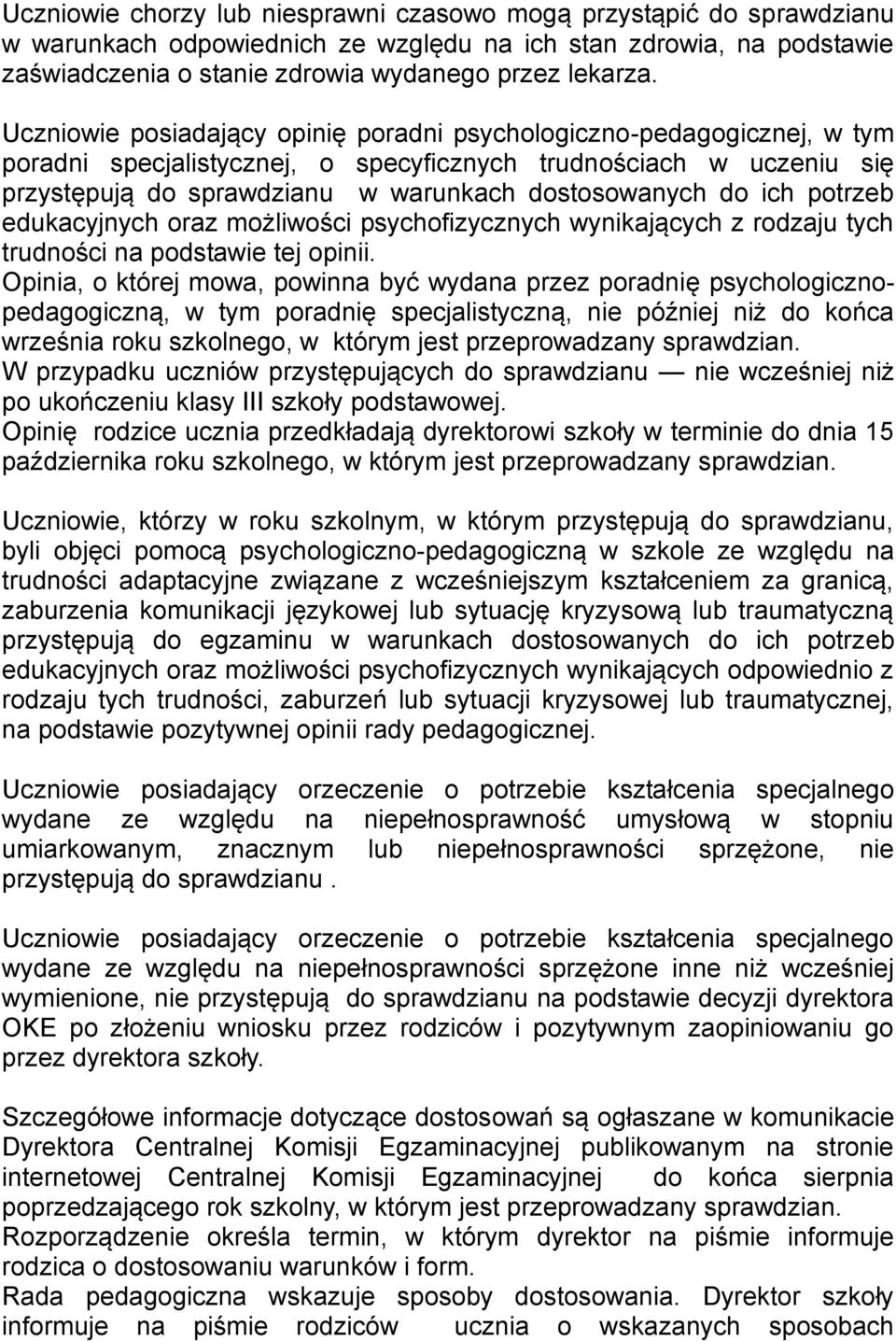 ich potrzeb edukacyjnych oraz możliwości psychofizycznych wynikających z rodzaju tych trudności na podstawie tej opinii.