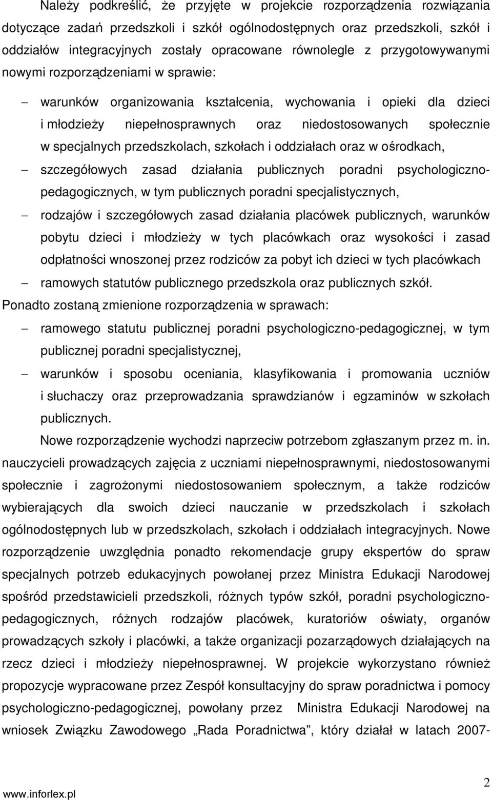 specjalnych przedszkolach, szkołach i oddziałach oraz w ośrodkach, szczegółowych zasad działania publicznych poradni psychologicznopedagogicznych, w tym publicznych poradni specjalistycznych,