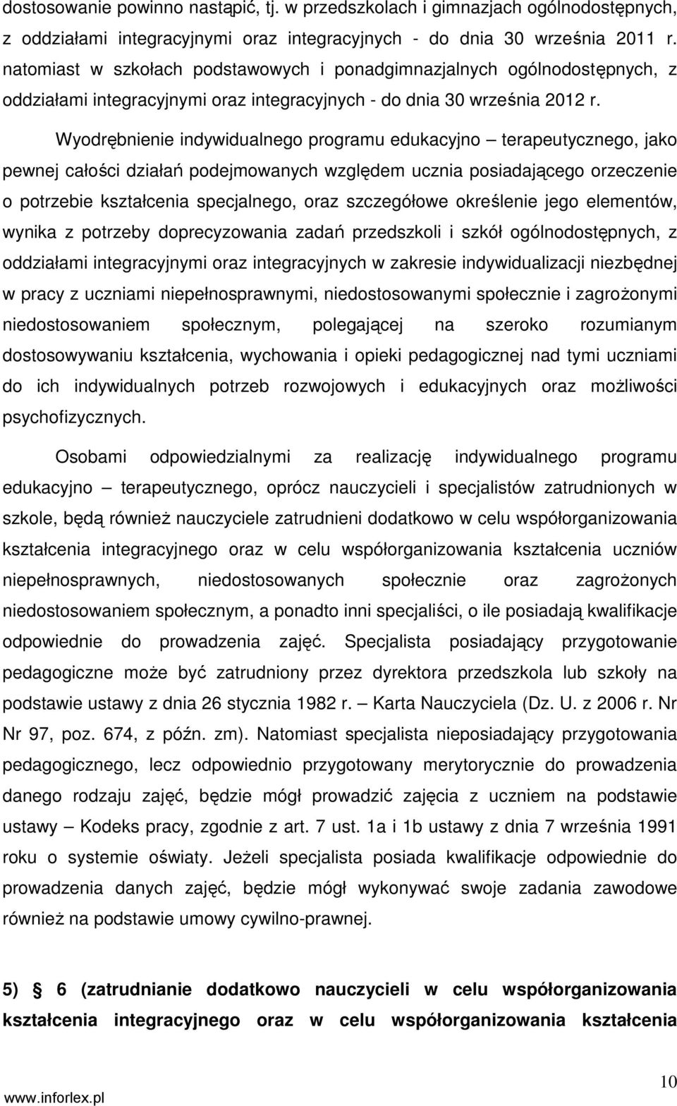 Wyodrębnienie indywidualnego programu edukacyjno terapeutycznego, jako pewnej całości działań podejmowanych względem ucznia posiadającego orzeczenie o potrzebie kształcenia specjalnego, oraz