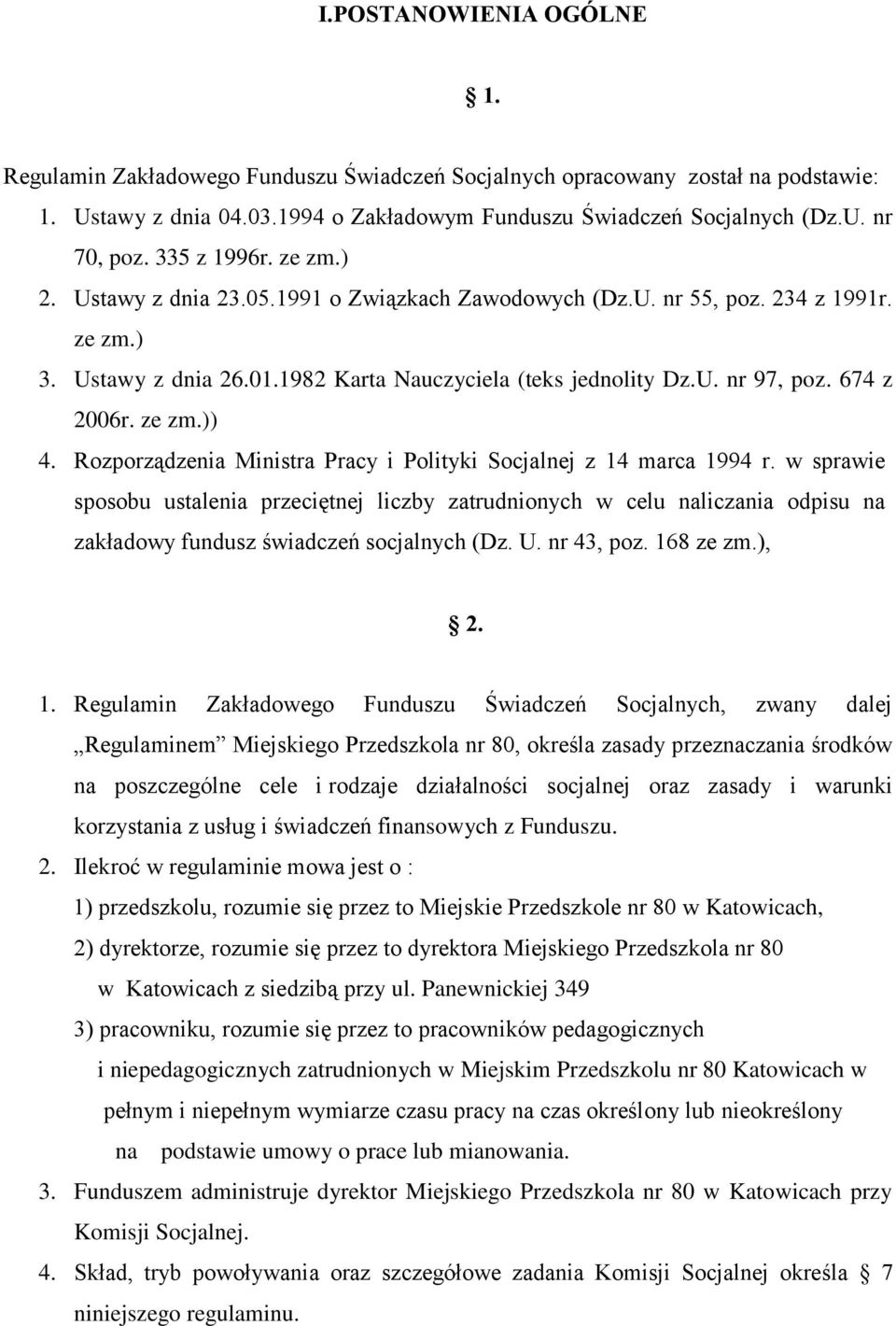 674 z 2006r. ze zm.)) 4. Rozporządzenia Ministra Pracy i Polityki Socjalnej z 14 marca 1994 r.