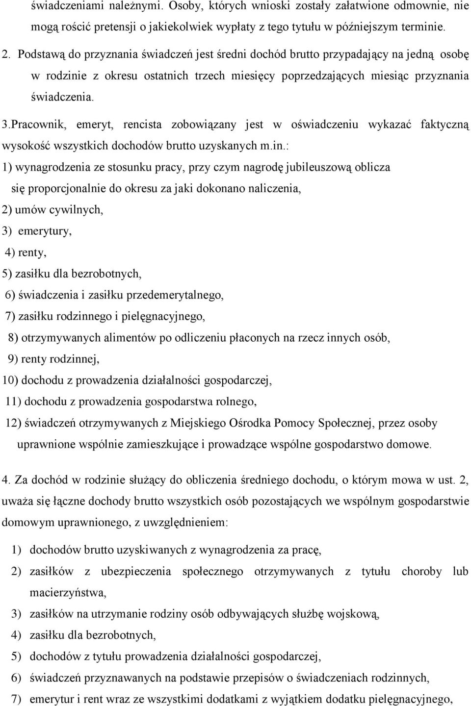 Pracownik, emeryt, rencista zobowiązany jest w oświadczeniu wykazać faktyczną wysokość wszystkich dochodów brutto uzyskanych m.in.