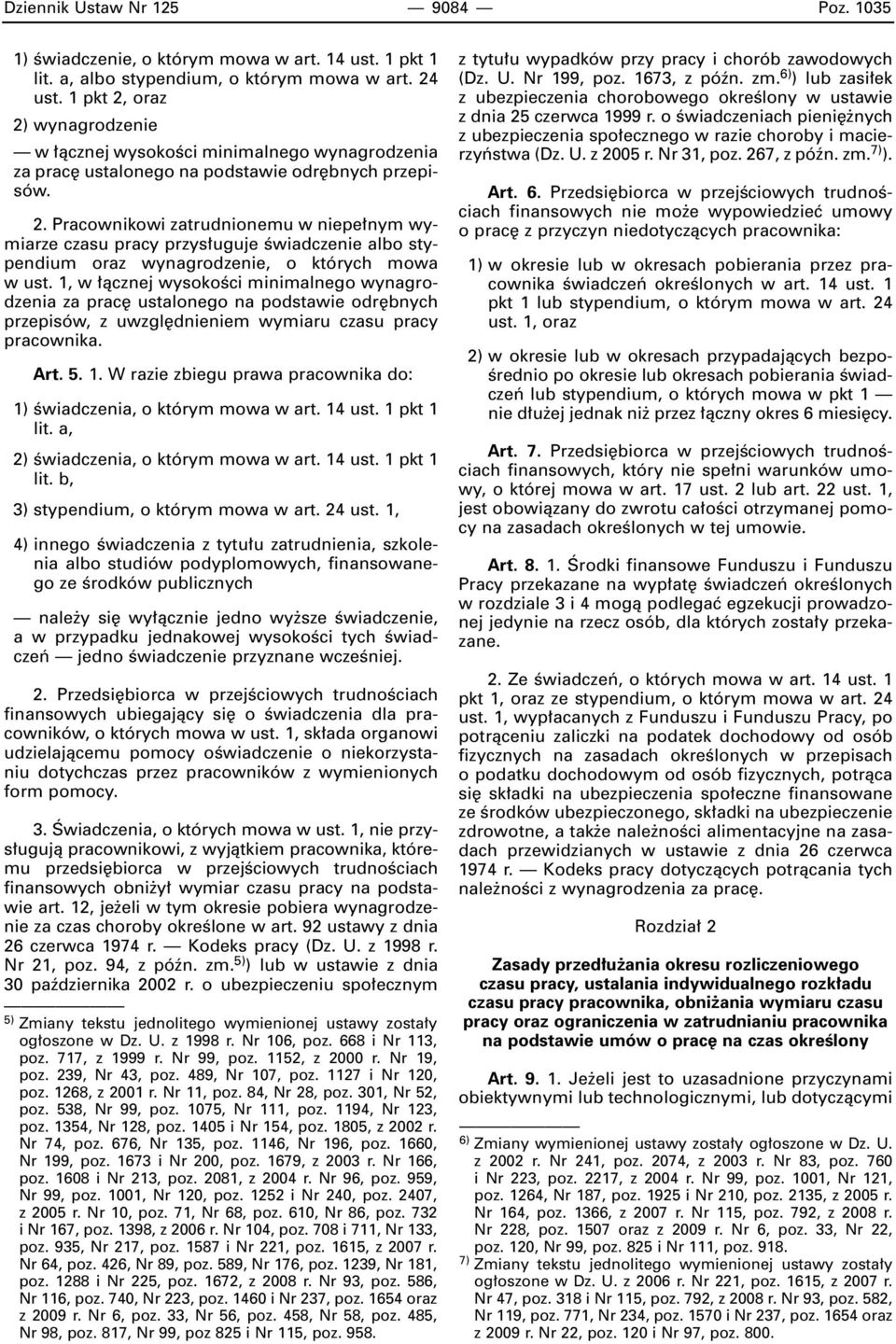 1, w àcznej wysokoêci minimalnego wynagrodzenia za prac ustalonego na podstawie odr bnych przepisów, z uwzgl dnieniem wymiaru czasu pracy pracownika. Art. 5. 1.