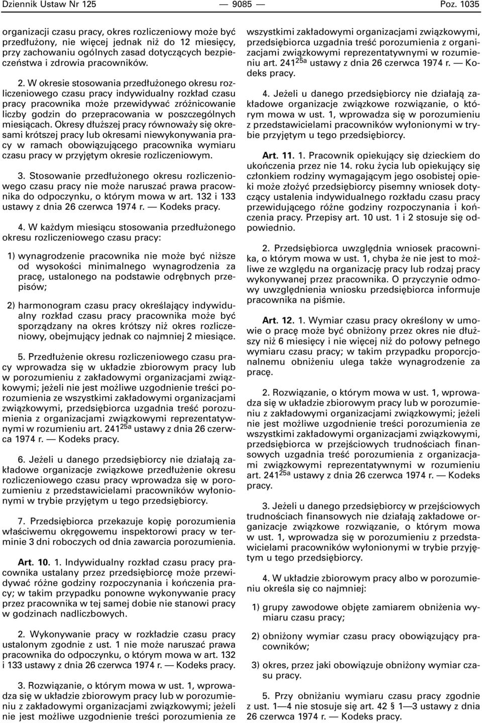 W okresie stosowania przed u onego okresu rozliczeniowego czasu pracy indywidualny rozk ad czasu pracy pracownika mo e przewidywaç zró nicowanie liczby godzin do przepracowania w poszczególnych