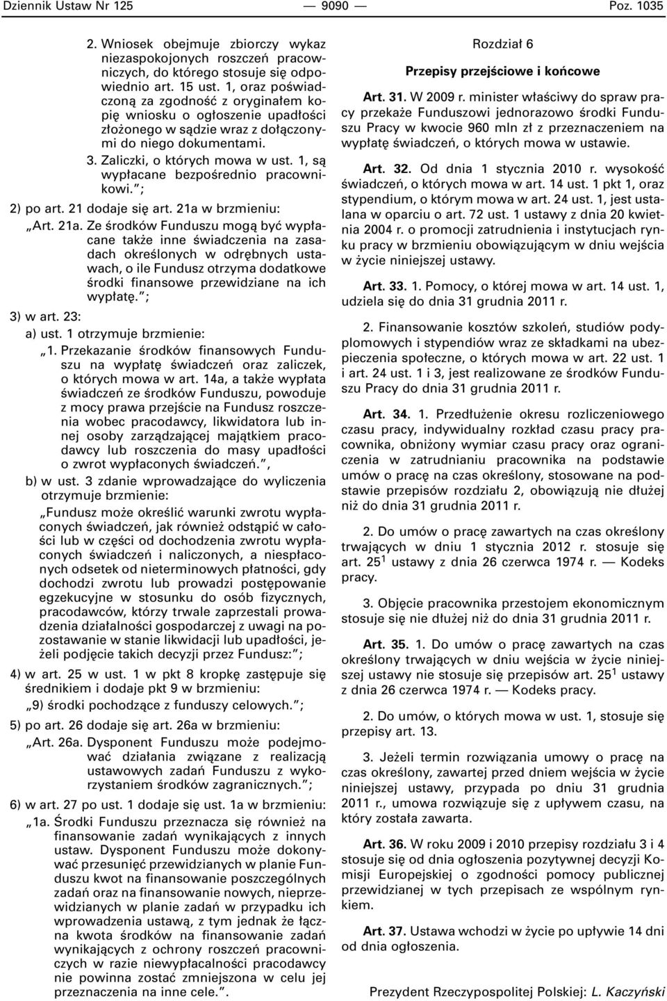 1, sà wyp acane bezpoêrednio pracownikowi. ; 2) po art. 21 dodaje si art. 21a 