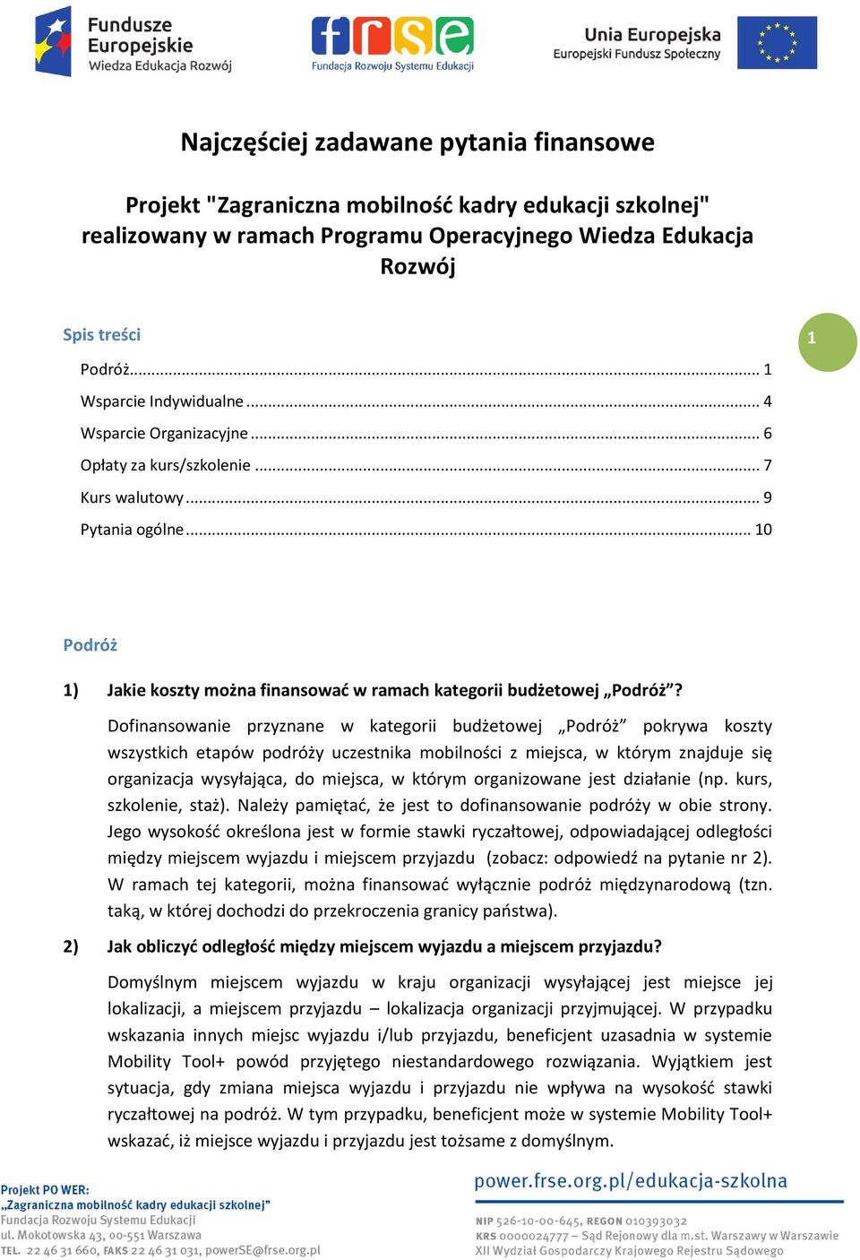 .. 10 1 Podróż 1) Jakie koszty można finansować w ramach kategorii budżetowej Podróż?