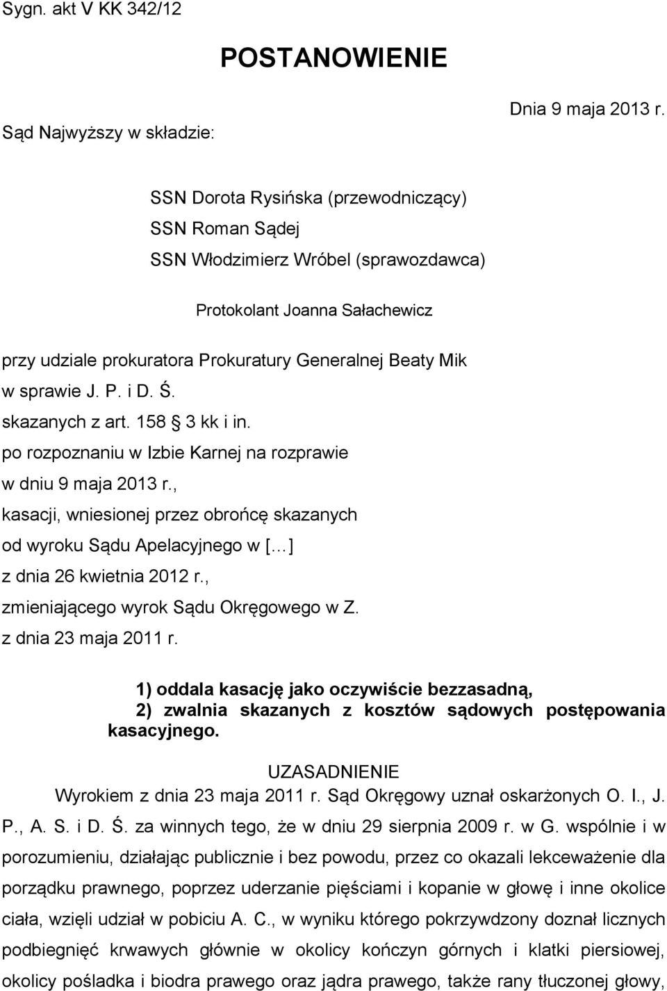 Ś. skazanych z art. 158 3 kk i in. po rozpoznaniu w Izbie Karnej na rozprawie w dniu 9 maja 2013 r.