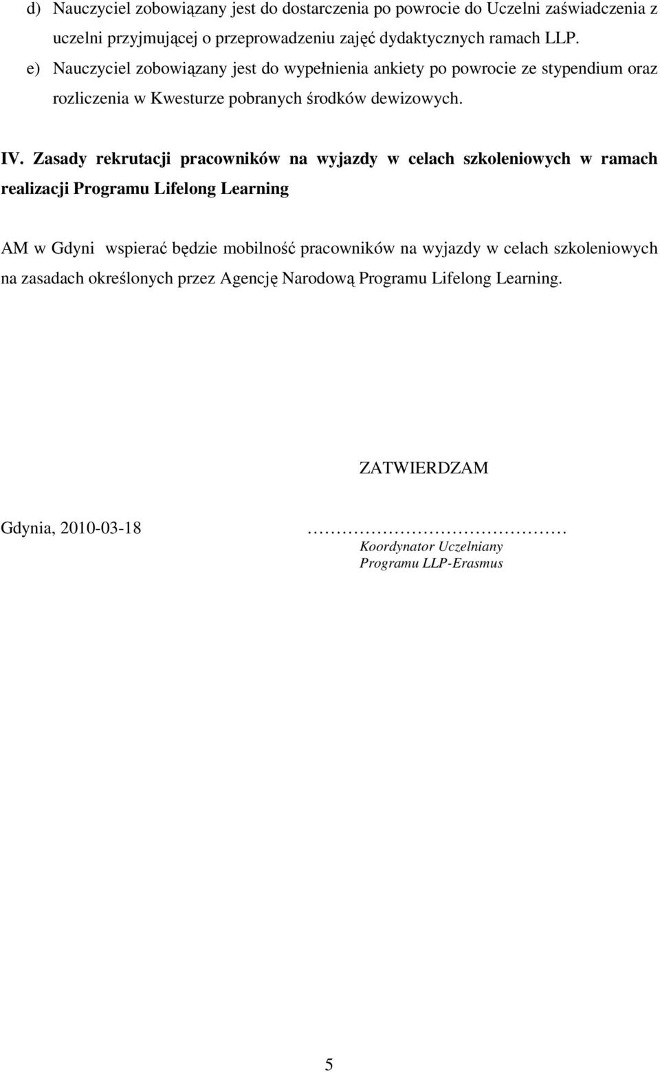 Zasady rekrutacji pracowników na wyjazdy w celach szkoleniowych w ramach realizacji Programu Lifelong Learning AM w Gdyni wspierać będzie mobilność pracowników