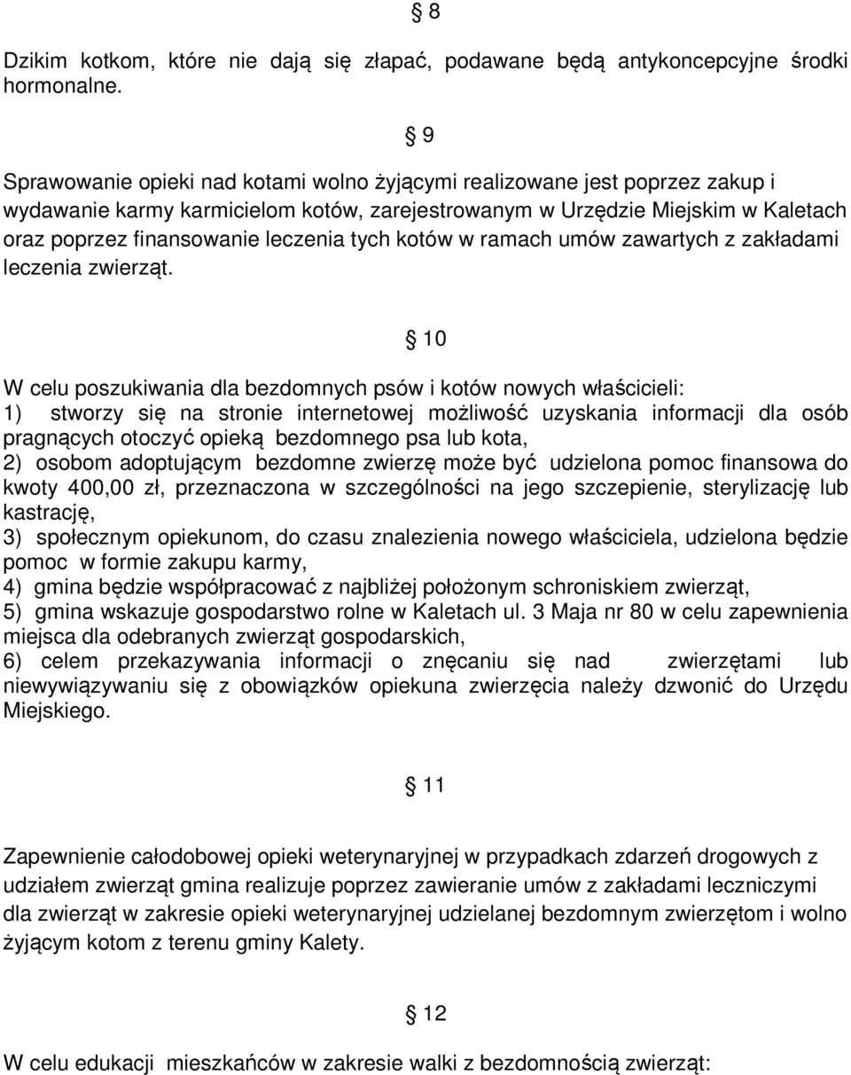 tych kotów w ramach umów zawartych z zakładami leczenia zwierząt.