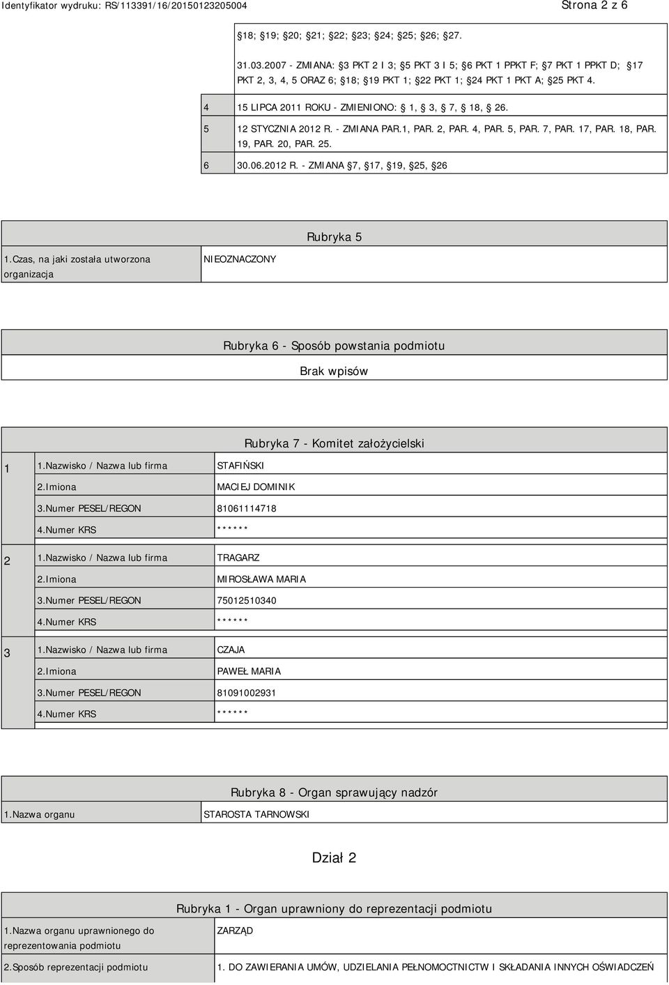 5 12 STYCZNIA 2012 R. - ZMIANA PAR.1, PAR. 2, PAR. 4, PAR. 5, PAR. 7, PAR. 17, PAR. 18, PAR. 19, PAR. 20, PAR. 25. 6 30.06.2012 R. - ZMIANA 7, 17, 19, 25, 26 Rubryka 5 1.