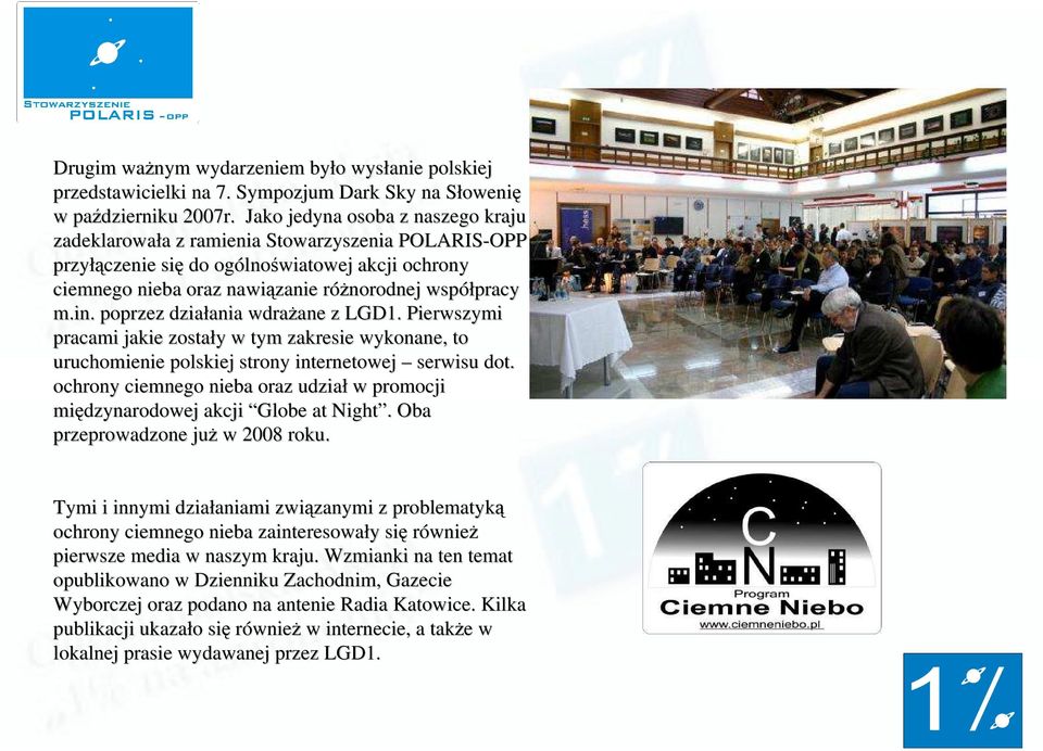 . poprzez działania wdrażane z LGD1. Pierwszymi pracami jakie zostały w tym zakresie wykonane, to uruchomienie polskiej strony internetowej serwisu dot.