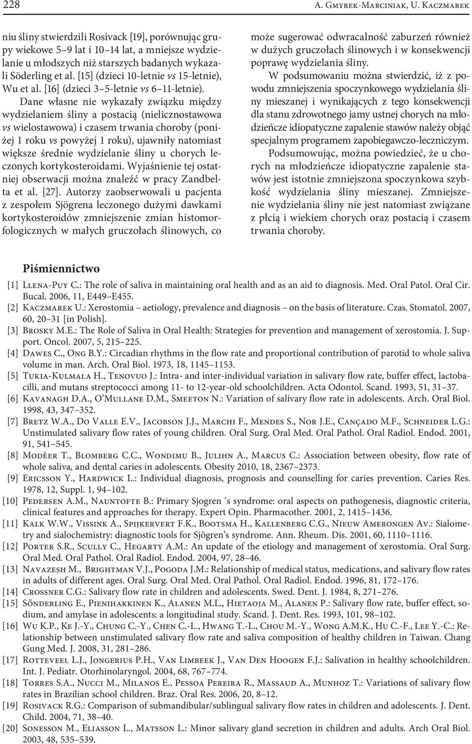 [15] (dzieci 10-letnie vs 15-letnie), Wu et al. [16] (dzieci 3 5-letnie vs 6 11-letnie).