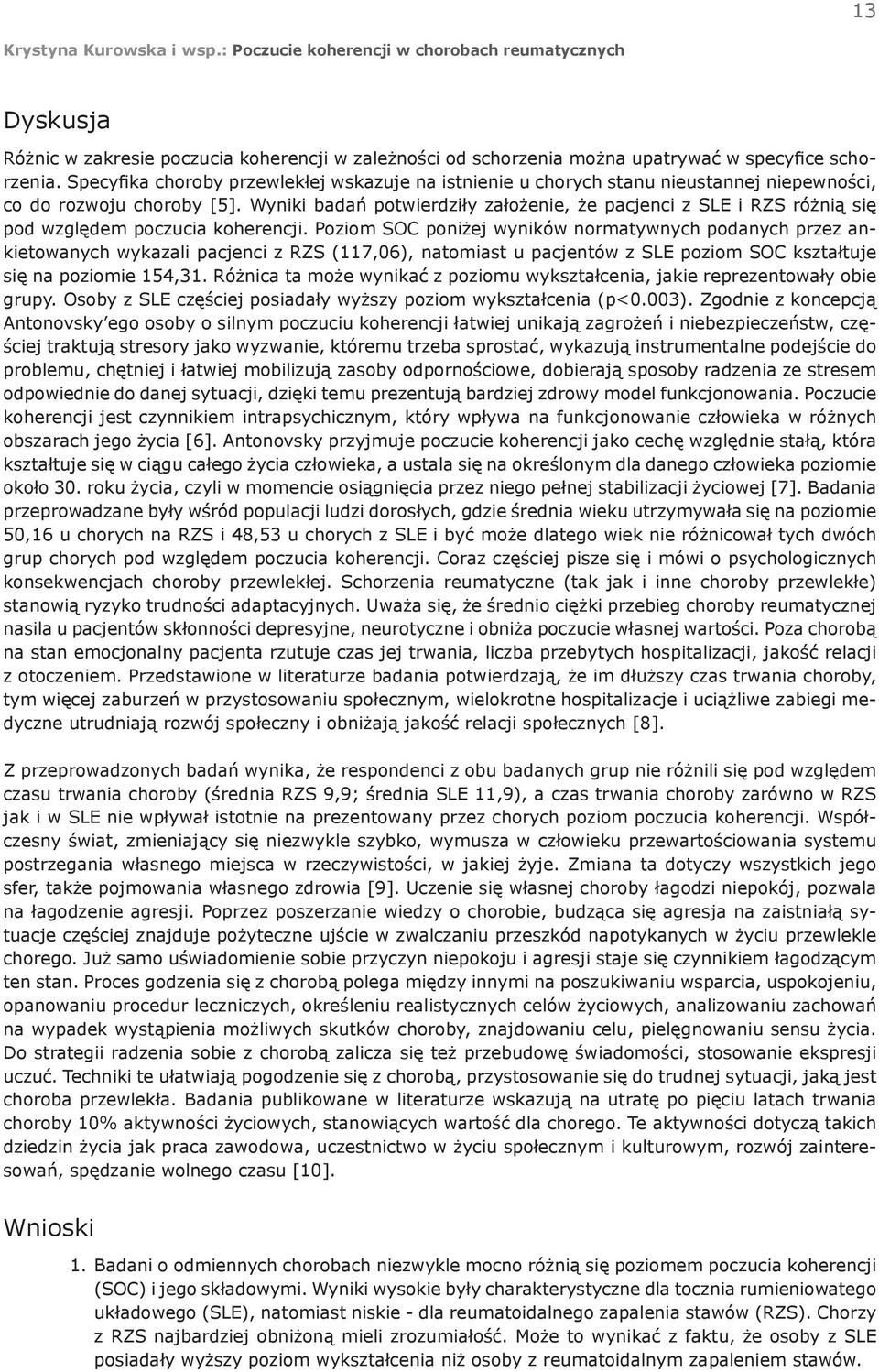 Wyniki badań potwierdziły założenie, że pacjenci z SLE i RZS różnią się pod względem poczucia koherencji.