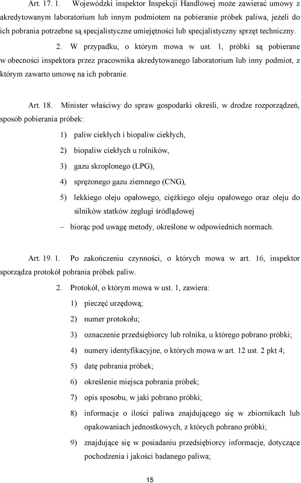 umiejętności lub specjalistyczny sprzęt techniczny. 2. W przypadku, o którym mowa w ust.