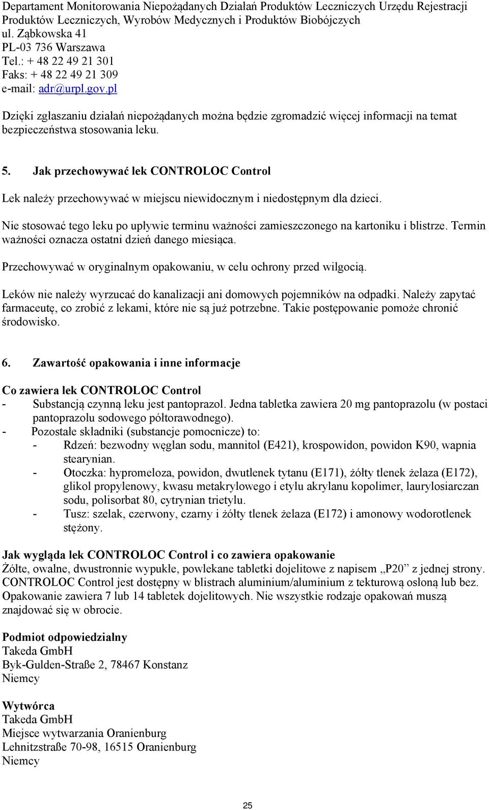 Jak przechowywać lek CONTROLOC Control Lek należy przechowywać w miejscu niewidocznym i niedostępnym dla dzieci.