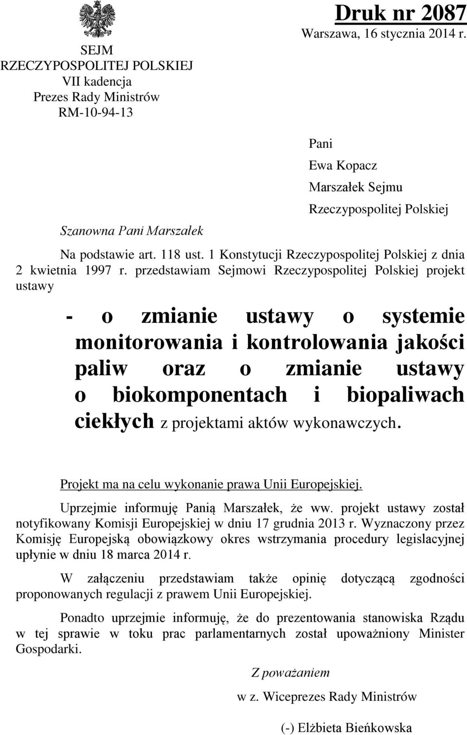 przedstawiam Sejmowi Rzeczypospolitej Polskiej projekt ustawy - o zmianie ustawy o systemie monitorowania i kontrolowania jakości paliw oraz o zmianie ustawy o biokomponentach i biopaliwach ciekłych