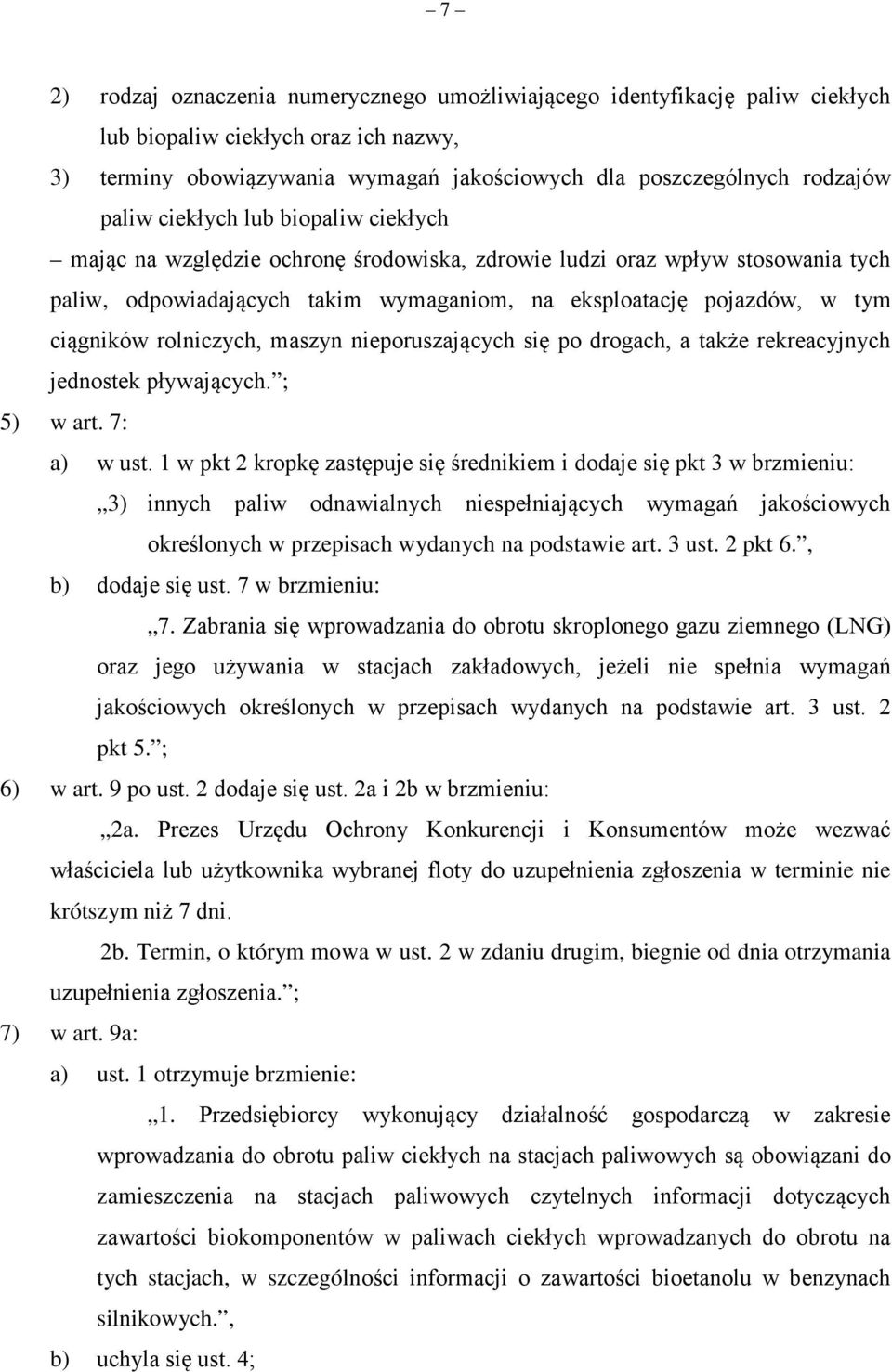 rolniczych, maszyn nieporuszających się po drogach, a także rekreacyjnych jednostek pływających. ; 5) w art. 7: a) w ust.