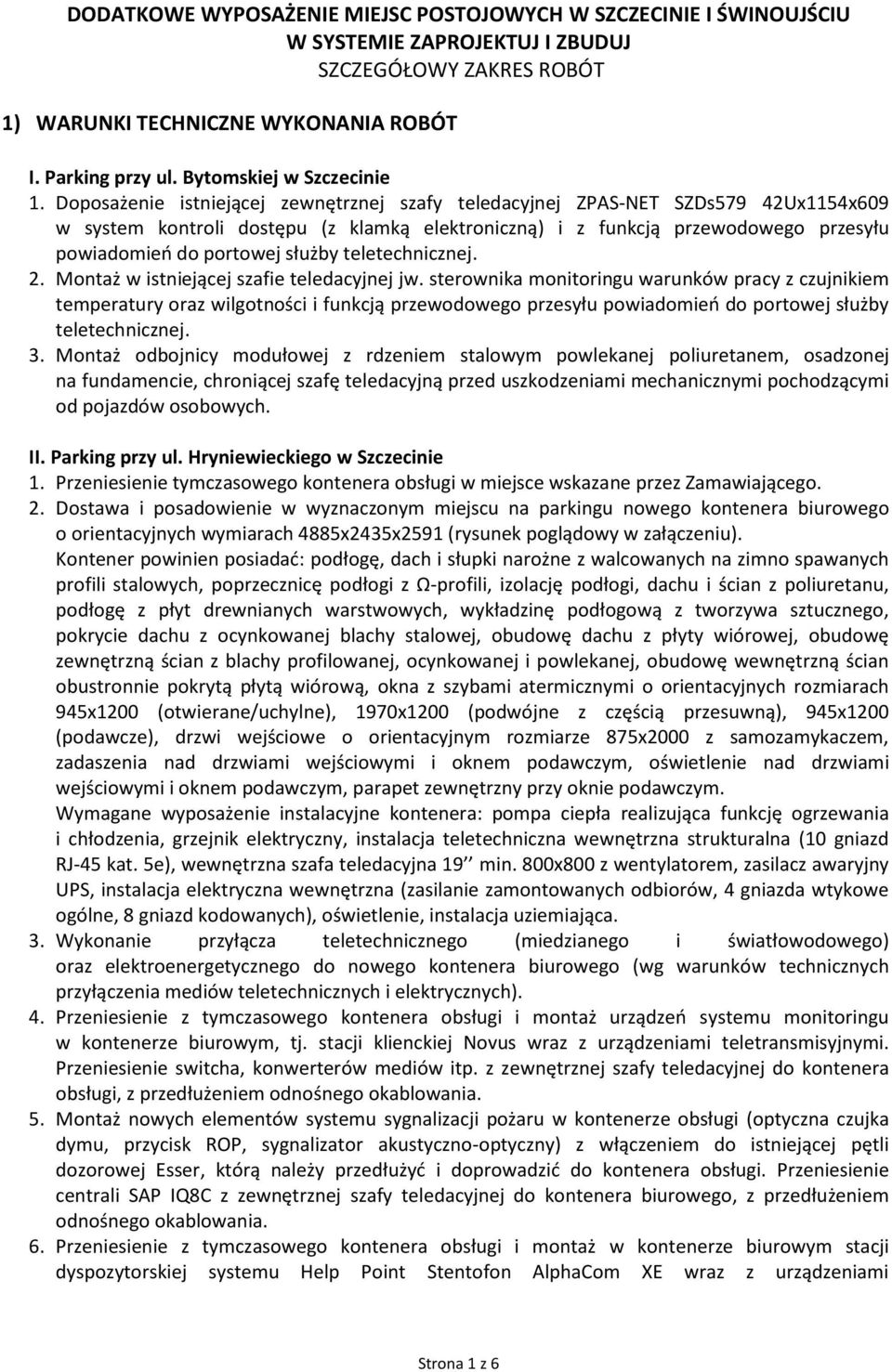 Montaż w istniejącej szafie teledacyjnej jw.