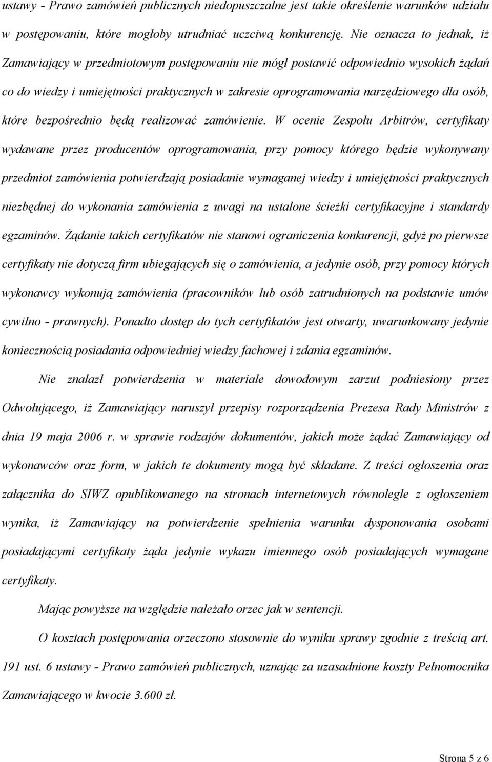 osób, które bezpośrednio będą realizować zamówienie.