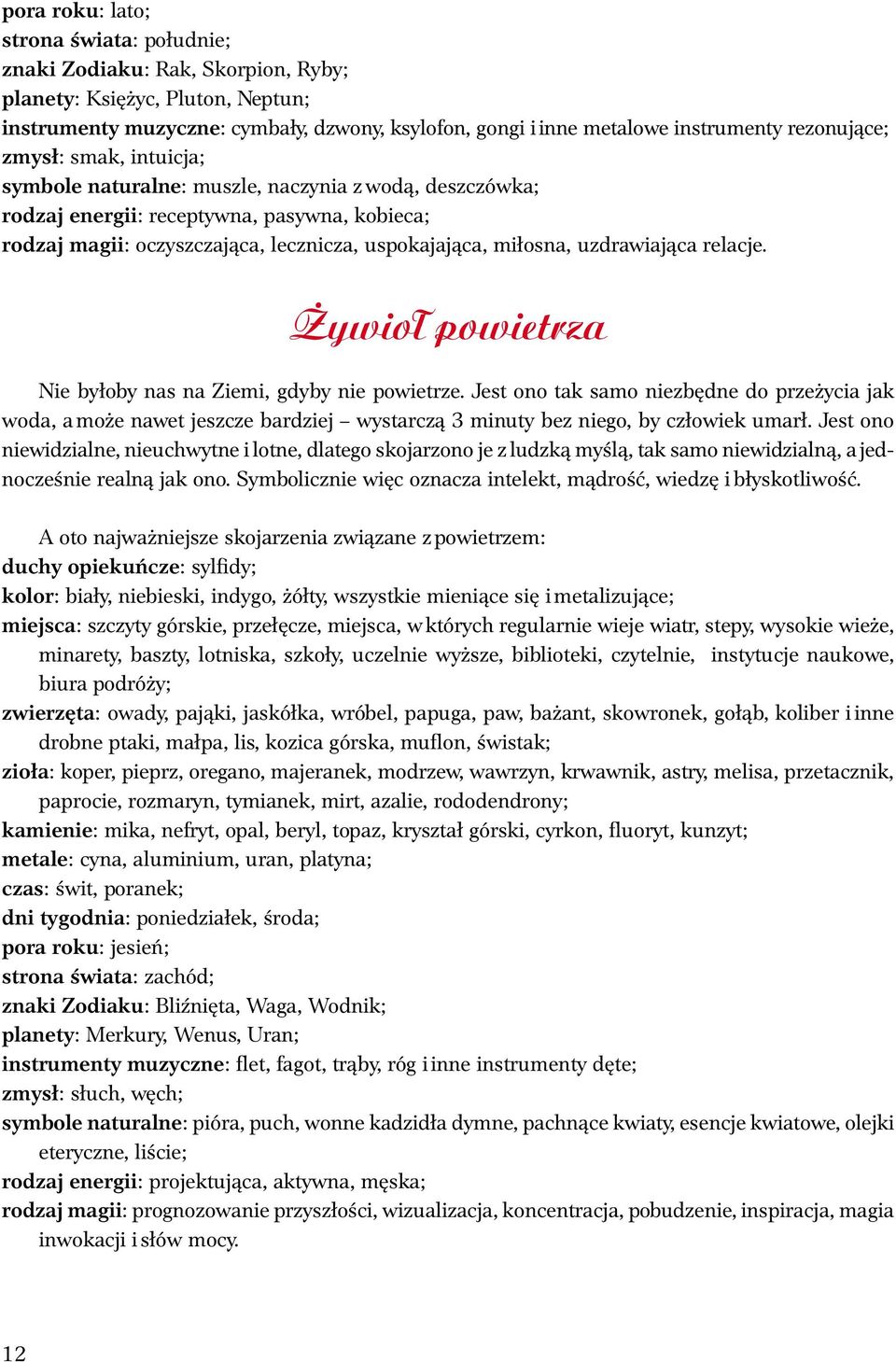 uzdrawiająca relacje. ywio³ powietrza Nie byłoby nas na Ziemi, gdyby nie powietrze.