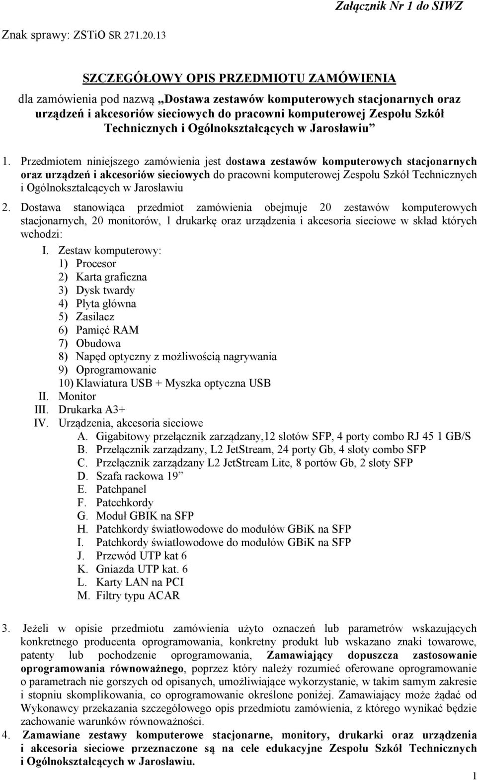 Technicznych i Ogólnokształcących w Jarosławiu.