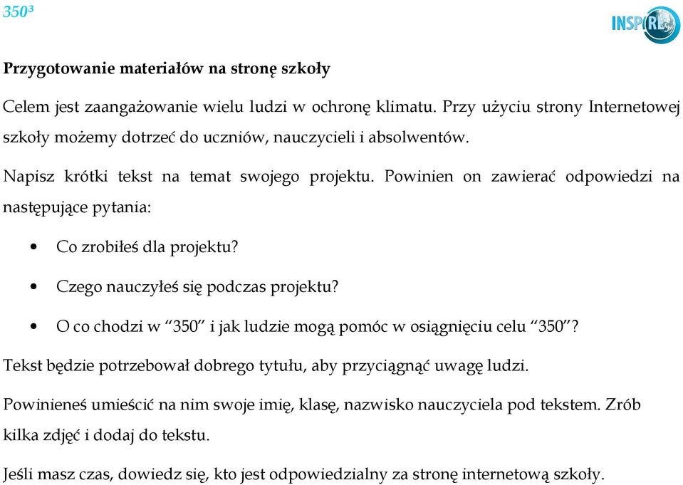 Powinien on zawierać odpowiedzi na następujące pytania: O co chodzi w 350 i jak ludzie mogą pomóc w osiągnięciu celu 350?