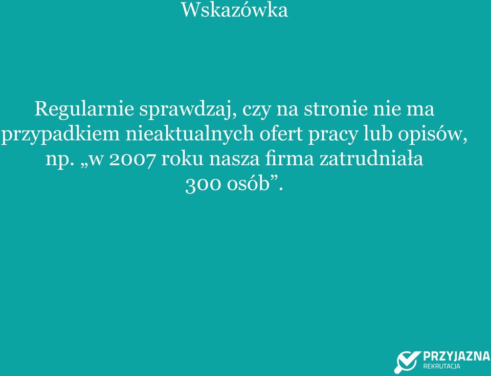 nieaktualnych ofert pracy lub opisów,