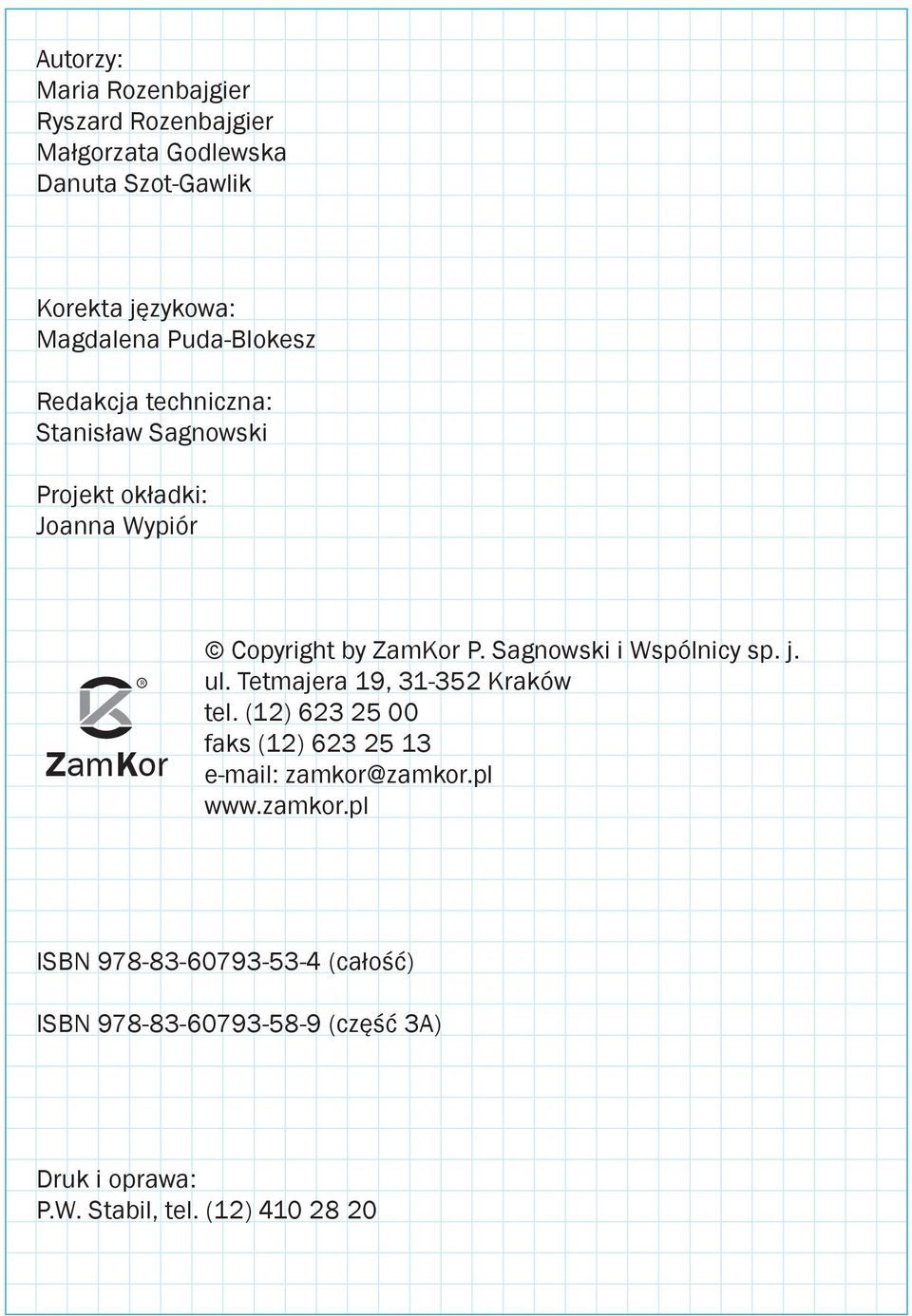 Sagnowski i Wspólnicy sp. j. ul. Tetmajera 19, 31-352 Kraków tel.