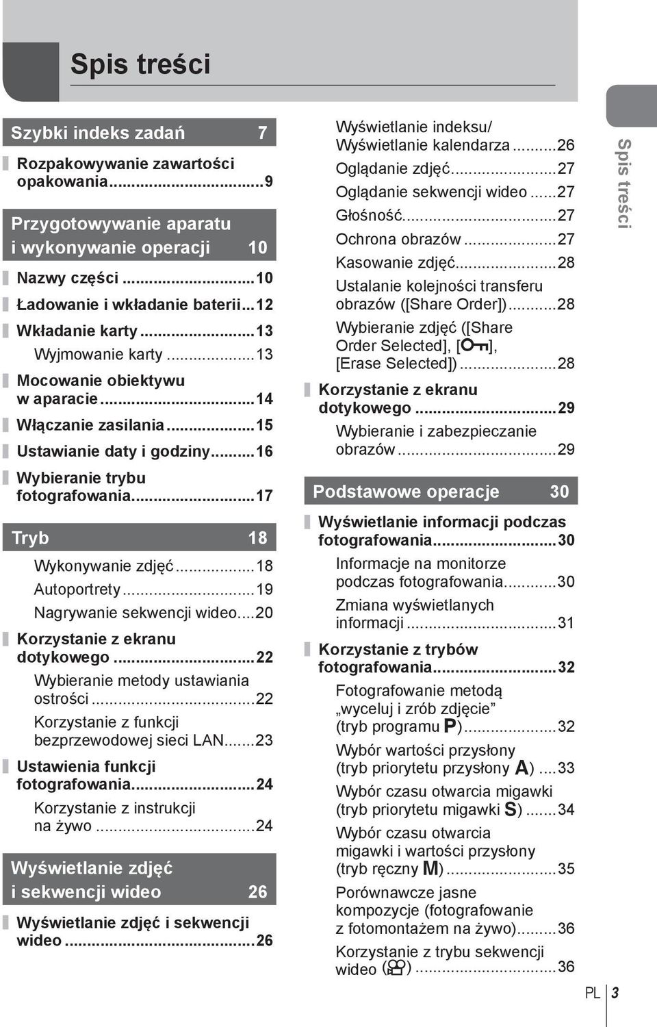 ..9 Nagrywanie sekwencji wideo...20 Korzystanie z ekranu dotykowego...22 Wybieranie metody ustawiania ostrości...22 Korzystanie z funkcji bezprzewodowej sieci LAN...23 Ustawienia funkcji fotografowania.