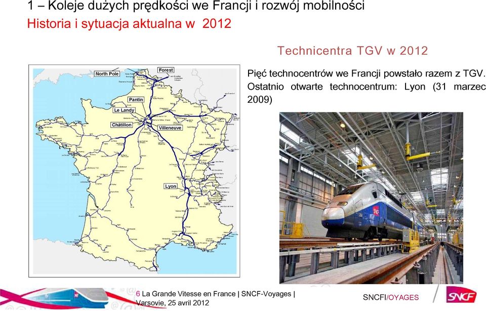 Francji powstało razem z TGV.