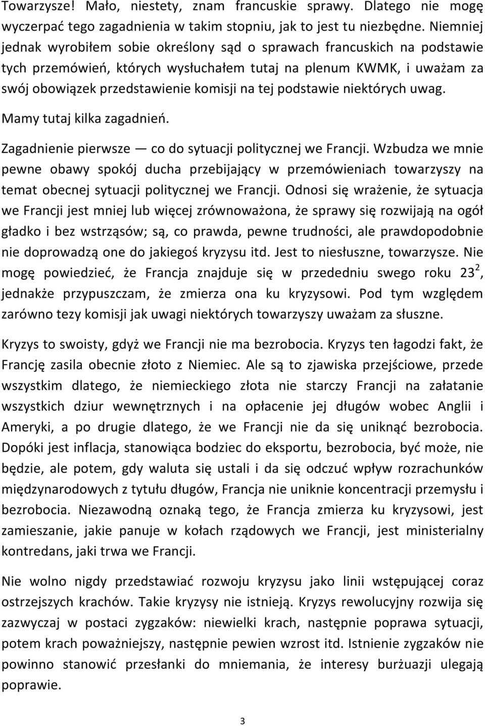 podstawie niektórych uwag. Mamy tutaj kilka zagadnieo. Zagadnienie pierwsze co do sytuacji politycznej we Francji.