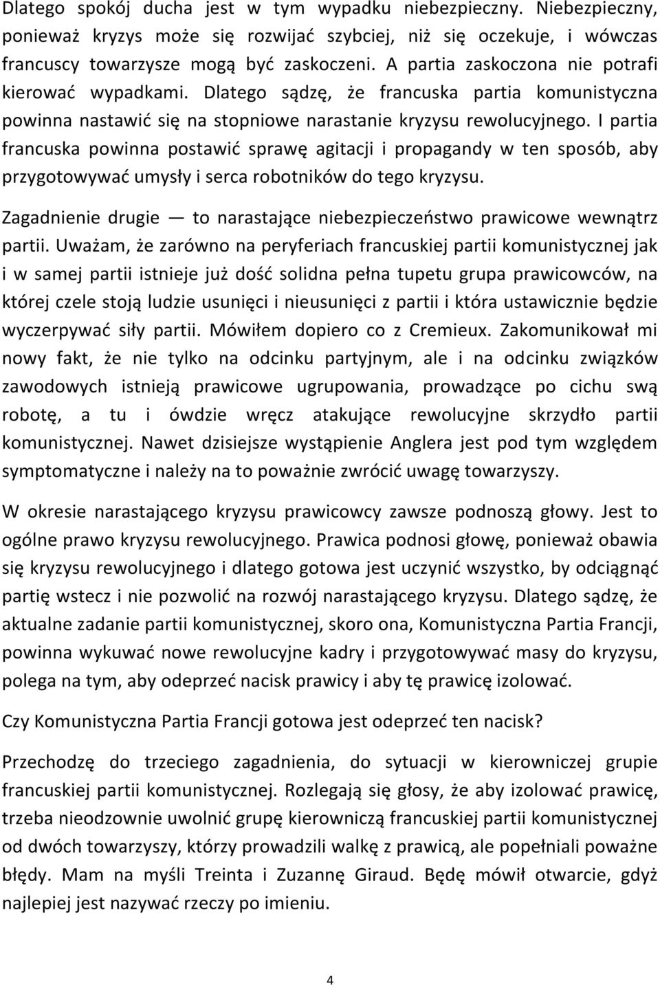 I partia francuska powinna postawid sprawę agitacji i propagandy w ten sposób, aby przygotowywad umysły i serca robotników do tego kryzysu.