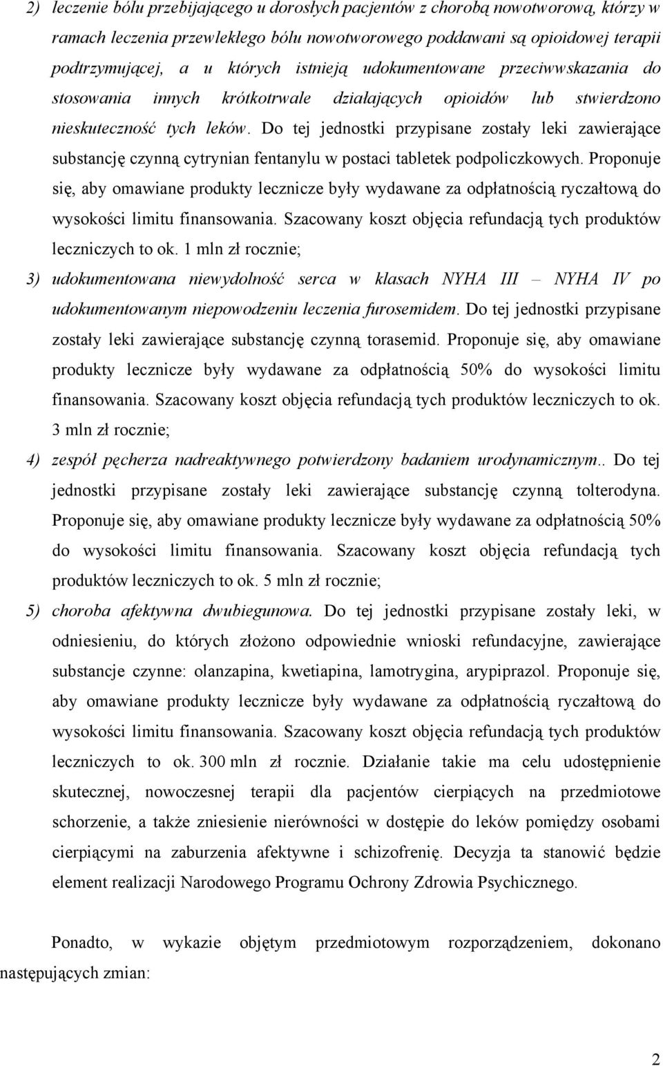 Do tej jednostki przypisane zostały leki zawierające substancję czynną cytrynian fentanylu w postaci tabletek podpoliczkowych.